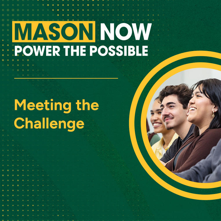 Mason Now: Power the Possible - Meeting the Challenge